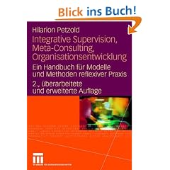 Integrative Supervision, Meta-Consulting, Organisationsentwicklung: Ein Handbuch f�r Modelle und Methoden reflexiver Praxis