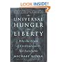 The Universal Hunger for Liberty: Why the Clash of Civilizations Is Not Inevitable