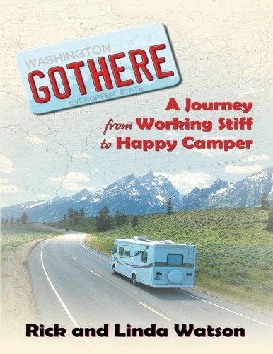 Gothere: A Journey From Working Stiff to Happy Camper