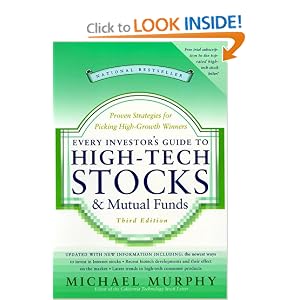 Every Investor's Guide to High-Tech Stocks and Mutual Funds, 3rd Edition: Proven Strategies for Picking High-Growth Winners (Every Investor's Guide to High-Tech Stocks & Mutual Funds)