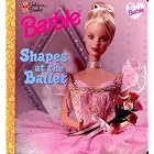 Click here to buy My First Barbie: Shapes at the Ballet (Barbie) by  Diane Muldrow.