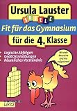 Fit für das Gymnasium: Welche weiterführende Schule ist die richtige? Test- und Denkspiele für 9 - 11jährige
