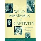 Click here to buy Wild Mammals in Captivity: Principles and Techniques by  Devra G. Kleiman, Mary E. Allen, Katerina V. Thompson, and Susan Lumpkin.