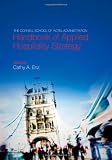 The Cornell School of hotel administration : handbook of applied hospitality strategy