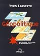 G�opolitique : La longue histoire d'aujourd'hui
