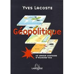 G�opolitique : La longue histoire d'aujourd'hui