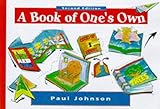 A book of one's own : developing literacy through making books