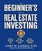 The Beginner s Guide to Real Estate Investing