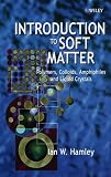 Introduction to Soft Matter: Polymers, Colloids, Amphiphiles and Liquid Crystals