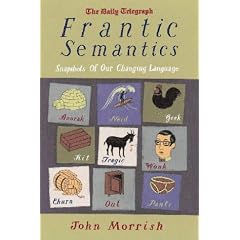 Frantic Semantics: Snapshots of Our Changing Language