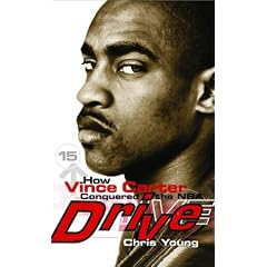 Drive: How Vince Carter Conquered the NBA