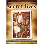 Secret Lives - Hidden Children and Their Rescuers During WWII