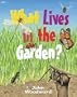 What Lives in the Garden?