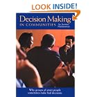 Decision Making in Communities: Why Groups of Smart People Sometimes Make Bad Decisions by  Jasmine Martirossian