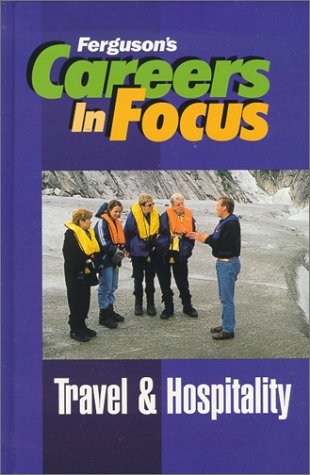 Careers in Focus Travel & Hospitality (Ferguson's Careers in Focus)