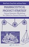 Pharmaceutical Product Strategy: Using Dynamic Modeling for Effective Brand Planning