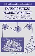 Pharmaceutical Product Strategy: Using Dynamic Modeling for Effective Brand Planning