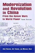 Modernization And Revolution In China: From the Opium Wars to World Power