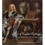 A Capital Collection: Houghton Hall and the Hermitage, with a Modern Edition of Aedes Walpolianae, Horace Walpole's Catalogue of Sir Robert Walpole's Collection book cover