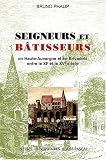 Seigneurs et bâtisseurs : le château et l'habitat seigneurial en haute Auvergne et Brivadois entre le XIe et le XVe siècle