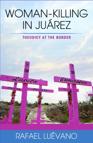 Woman-Killing in Juarez: Theodicy at the Border