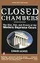 Closed Chambers: The Rise, Fall, and Future of the Modern Supreme Court Closed Chambers: The Rise, Fall, and Future of the Modern Supreme Court