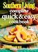Southern Living Complete Quick & Easy Cookbook (Southern Living (Hardcover Oxmoor))