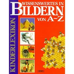 Wissenswertes in Bildern von A - Z. Kinderlexikon