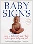 Baby Signs: How to Talk with Your Baby Before Your Baby Can Talk (Positive parenting)