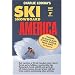 Ski Snowboard America 2007 (Ski Snowboard America & Canada: Top Winter Resorts in USA & Canada)