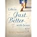 Life Is Just Better with Jesus