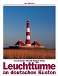 Leuchtt�rme an deutschen K�sten. Eine Bildreise
