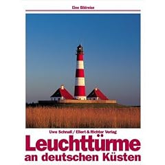 Leuchtt�rme an deutschen K�sten. Eine Bildreise