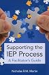 Supporting the IEP Process: A Facilitator's Guide
