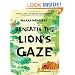 Beneath the Lion's Gaze: A Novel