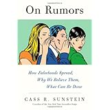 on rumors how falsehoods spread why we believe them what can be done
