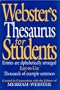 Webster's Thesaurus for Students: Entries Are Alphabetically Arranged Easy-To-Use Thousands of Example Sentences