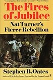 The Fires of Jubilee: Nat Turner's Fierce Rebellion