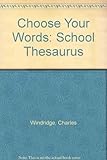 Choose your words : a school thesaurus