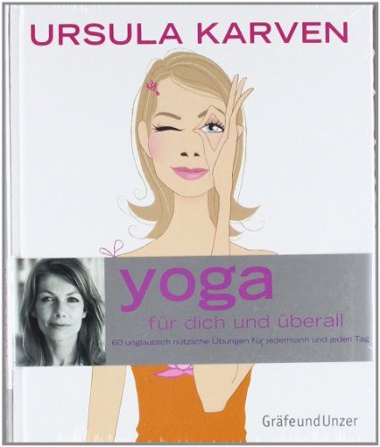 Yoga f&uuml;r dich und &uuml;berall: 60 unglaublich n&uuml;tzliche &Uuml;bungen f&uuml;r jedermann und jeden Tag (Einzeltitel)
