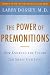 The Power of Premonitions: How Knowing the Future Can Shape Our Lives