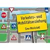 Verkehrs- und Mobilit�tserziehung: Eine Werkstatt