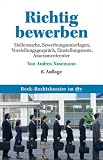 Richtig bewerben: Stellensuche, Bewerbungsunterlagen, Vorstellungsgespr�ch, Einstellungstests, Assessment Center