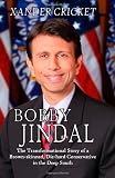 Bobby Jindal: The Transformational Story of a Brown-skinned, Die-hard Conservative in the Deep South