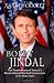 Bobby Jindal: The Transformational Story of a Brown-skinned, Die-hard Conservative in the Deep South