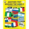 Another Trip Around the World, Grades K - 3: Bring Cultural Awareness to Your Classroom with Activities Across the Curriculum