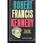Robert Francis Kennedy;: The man and the politician, book cover