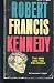 Search : Robert Francis Kennedy;: The man and the politician,