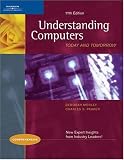 Understanding Computers: Today and Tomorrow, 11th Edition, Comprehensive
