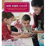 we can cook introduce your child to the joy of cooking with 75 simple recipes and activities